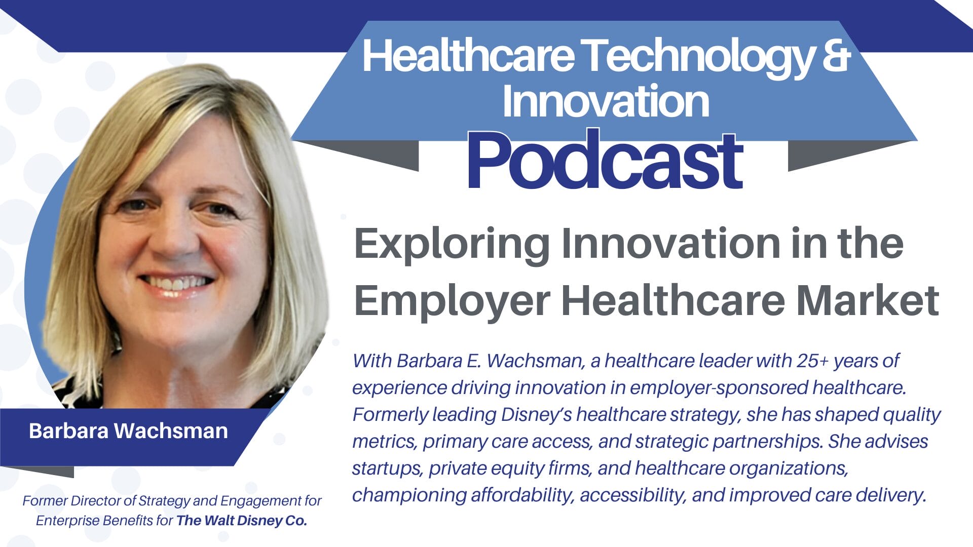 Disney's Healthcare Strategy with Barbara Wachsman: Revolutionizing Employer Healthcare Benefits and Value-Based Care