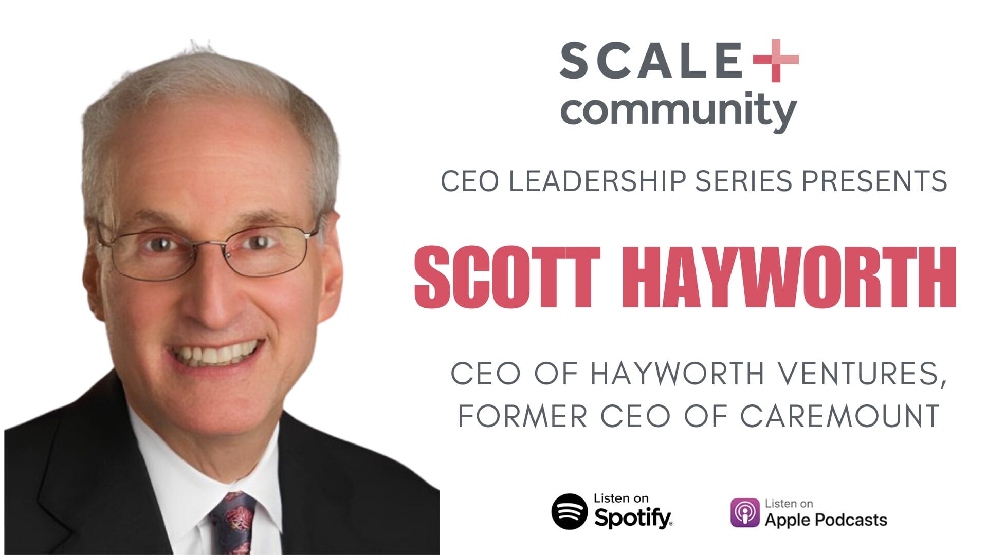 Leading Healthcare Transformation: Former CareMount CEO, Dr. Scott Hayworth on Innovation, Growth & the Future of Medicine