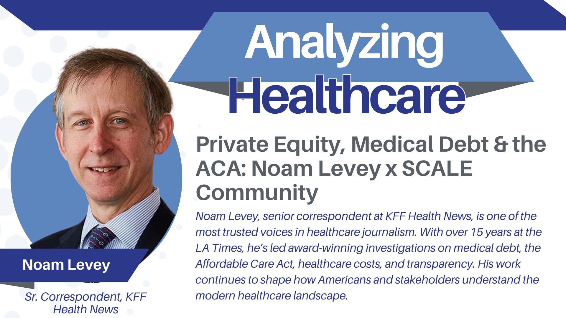 Private Equity, Patient Financing & Medical Debt: Noam Levey on Healthcare Costs, the ACA & Transparency